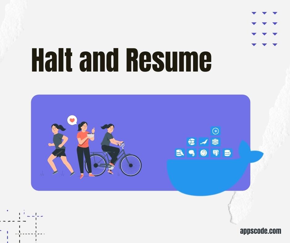 Halt and Resume