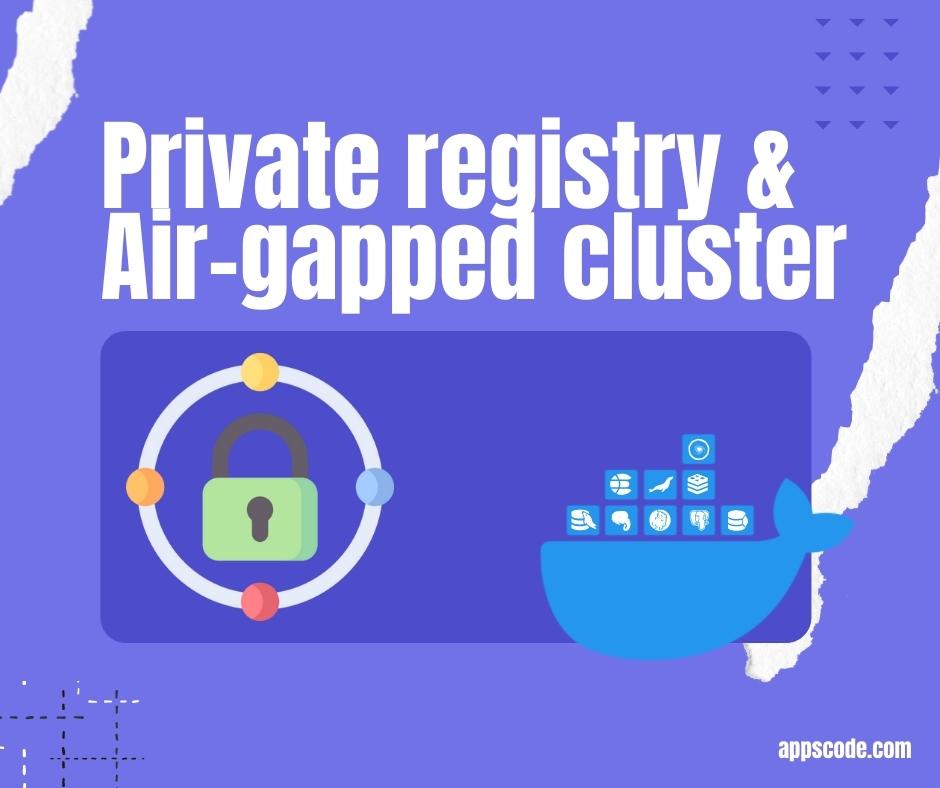 Private registry & air-gapped cluster