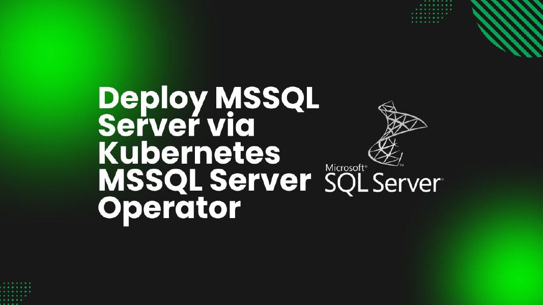 Deploy MSSQL Server via Kubernetes MSSQL Server Operator