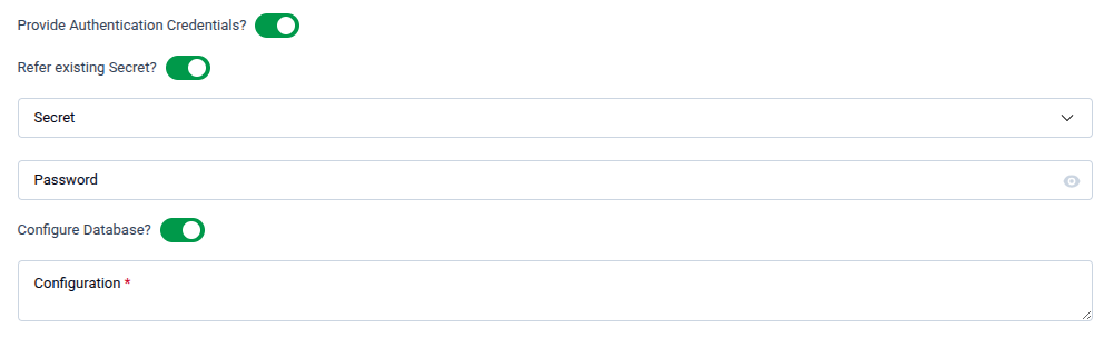 Authentication Credentials section showing Provide Authentication Credentials toggle, Refer existing Secret toggle, Secret dropdown, Password field, Configure Database toggle, and Configuration textarea